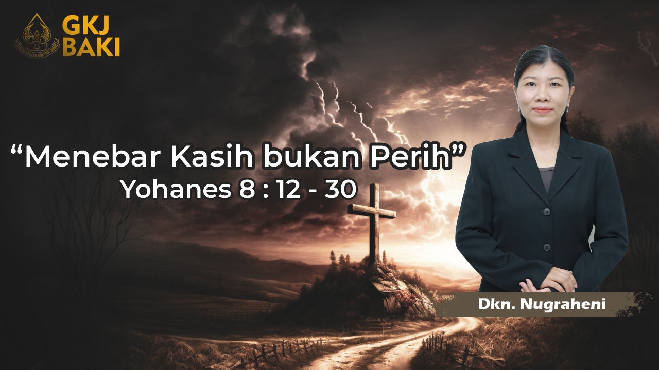 248-menebar-kasih-bukan-perih, Renungan Umum, gereja kristen jawa, gkj, gkj baki, gereja kristen jawa baki, baki, sukoharjo, gkj klasis sukoharjo, klasis sukoharjo, klasis, sinode gkj, sinode 